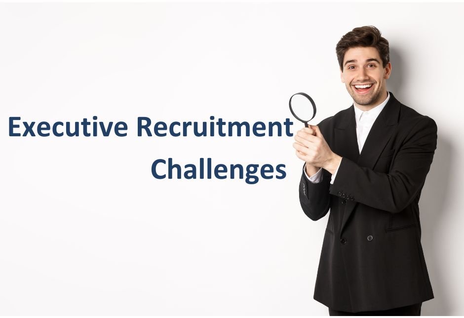 Challenges in Executive Recruitment